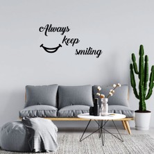 Mıgnatıs - El Yazısı Always Keep Similing Duvar Yazısı Sticker 60X31CM - Siyah