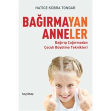 Hatice Kübra Tongar Seti Bağırmayan Anneler - Bağırmayan Çocuklar