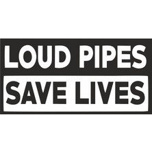 Sticker Fabrikası Loud Pıpes Save Lives Sticker 00321
