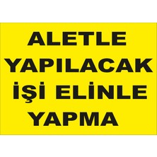 Yıldırım Aletle Yapılacak Işi Elinle Yapma Levhası