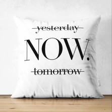 Çift Taraflı Yesterday Tomorrow Now Yazılı Dijital Baskılı Süet Yastık Kırlent Kılıfı