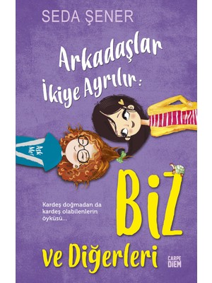 Arkadaşlar İkiye Ayrılır: Biz Ve Diğerleri - Seda Şener