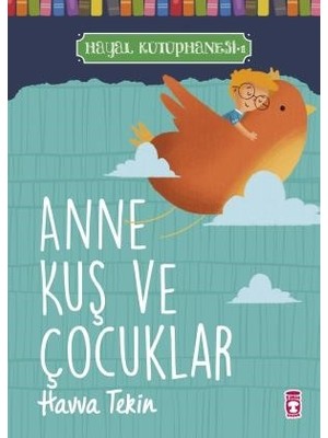 Anne Kuş Ve Çocuklar / Hayal Kütüphanesi 1 - Havva Tekin