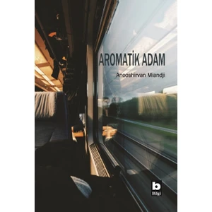 Aromatik Adam - Anooshirvan Miandji