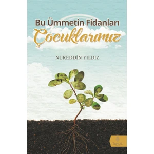 Bu Ümmetin Fidanlarıv - Nureddin Yıldız