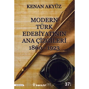 Modern Türk Edebiyatının Ana Çizgileri 1860 - 1923 - Kenan AKYÜZ