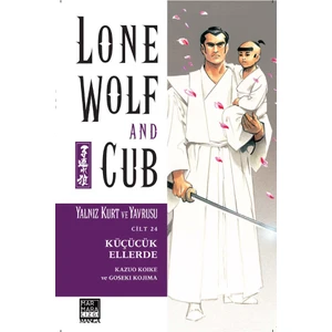 Yalnız Kurt ve Yavrusu Cilt 24 Küçücük Ellerde - Kazuo Koike - Kazuo Koike