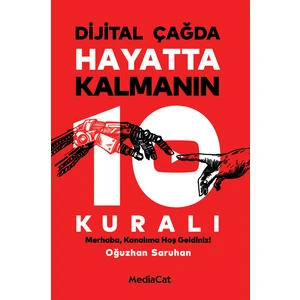Dijital Çağda Hayatta Kalmanın 10 Kuralı - Oğuzhan Saruhan