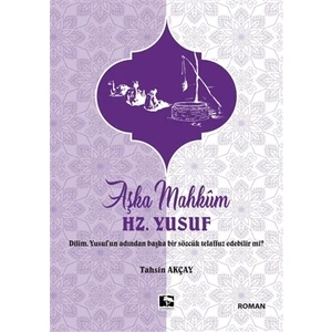Aşka Mahkum Hz. Yusuf - Tahsin Akçay