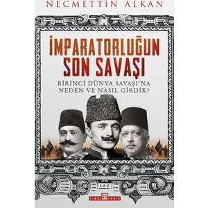 İmparatorluğun Son Savaşı - Necmettin Alkan