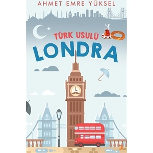 Türk Usulü Londra - Ahmet Emre Yüksel