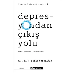 Depresyondan Çıkış Yolu Kendi Kendine Yardım Kitabı - Hakan Türkçapar