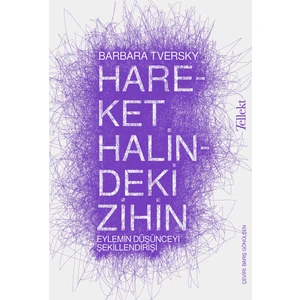 Hareket Halindeki Zihin -  Barbara Tversky