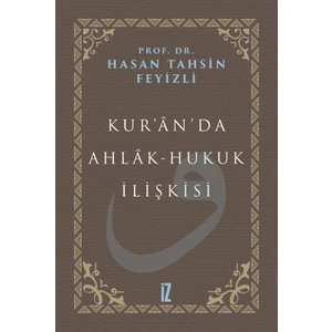 Kur’an’da Ahlak-Hukuk İlişkisi - Hasan Tahsin Feyizli