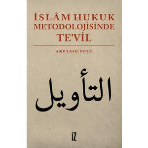İslam Hukuk Metodolojisinde Te’vil - Abdulbaki Deniz