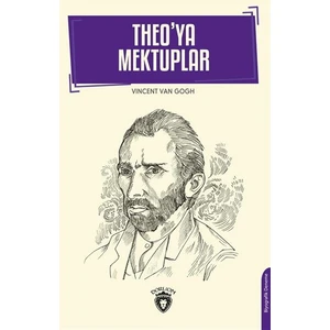 Theo’ya Mektuplar - Vincent Van Gogh