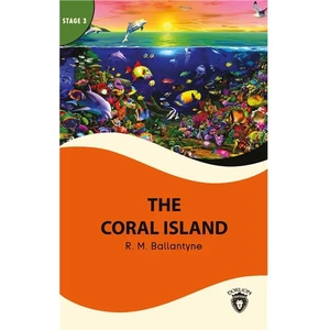 The Coral Island  Stage 3 İngilizce Hikaye (Alıştırma ve Sözlük Ilaveli)
