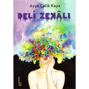 Deli Zekalı - Ayşe Çelik Kaya