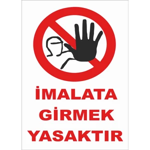 Imalata Girmek Yasaktır Levhası
