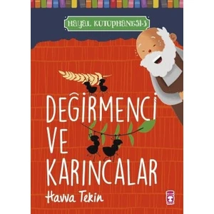 Değirmenci Ve Karıncalar / Hayal Kütüphanesi 3 - Havva Tekin