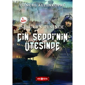 Serüven Peşinde 15 Çin Seddi'nin Ötesinde  - Tuncel Altınköprü