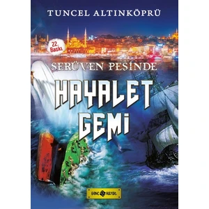 Serüven Peşinde 5 Hayalet Gemi  -Tuncel Altınköprü