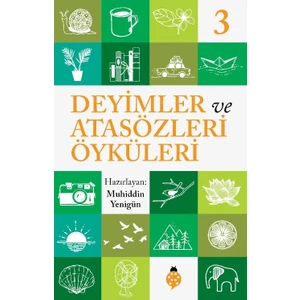 Deyimler Ve Atasözleri Öyküleri - 3 - Muhiddin Yenigün