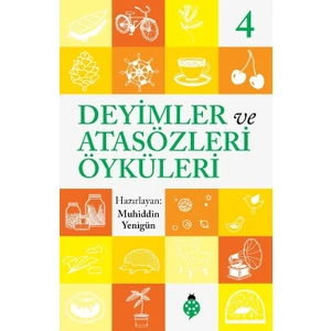 Deyimler Ve Atasözleri Öyküleri - 4 - Muhiddin Yenigün