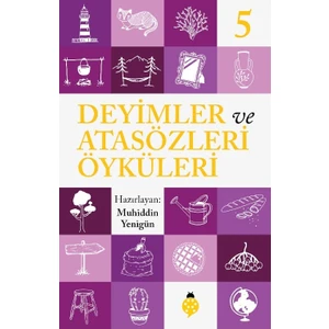 Deyimler Ve Atasözleri Öyküleri - 5 - Muhiddin Yenigün