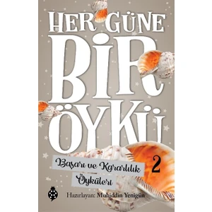 Her Güne Bir Öykü - 2 Başarı Ve Kararlılık Öyküleri - Muhiddin Yenigün