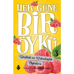 Her Güne Bir Öykü - 3 Dostluk Ve Arkadaşlık Öyküleri - Muhiddin Yenigün