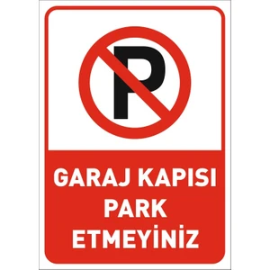 Garaj Kapısı Park  Etmeyiniz Uyarı Levhası