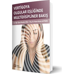 Vertigoya Olgular Eşliğinde Multidisipliner Yaklaşım - Ibrahim Ural
