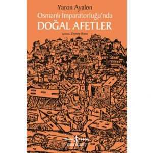 Osmanlı İmparatorluğu’nda Doğal Afetler - Yaron Ayalon