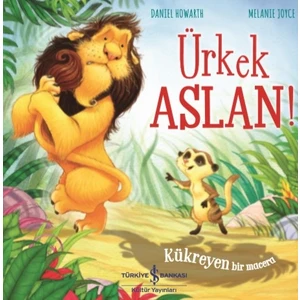 Ürkek Aslan! Kükreyen Bir Macera - Melanie Joyce