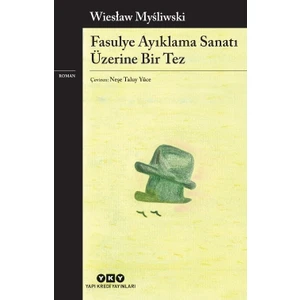 Fasulye Ayıklama Sanatı Üzerine Bir Tez - Wiesław Myśliwski