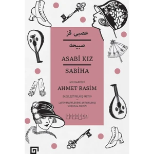 Asabi Kız-Sabiha - Ahmet Rasim