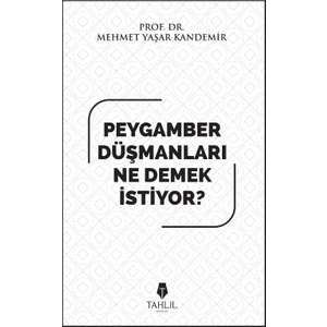 Peygamber Düşmanları Ne Demek İstiyor? - Mehmet Yaşar Kandemir