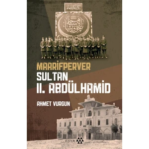 Maarifperver Sultan II. Abdülhamid - Ahmet Vurgun
