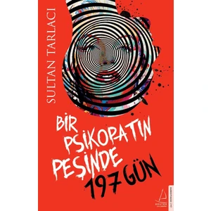 Bir Psikopatın Peşinde 197 Gün - Sultan Tarlacı