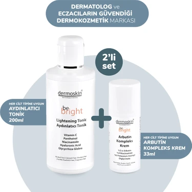 Dermoskin Be Bright  Arbutin Kompleks Krem 33 ml+ Be Bright Aydınlatıcı Tonik 200 ml 2'li