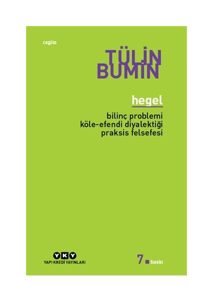 Hegel - Bilinç Problemi, Köle-Efendi Diyalektiği Praksis Felsefesi