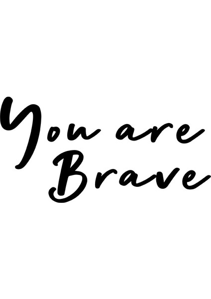 - El Yazısı ile Yazılmış You Are Brave Yazısı Sticker 60X30CM - Siyah