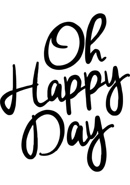 - El Yazısı ile Yazılmış Oh Happy Day Yazısı Sticker 60X49CM - Siyah modelleri