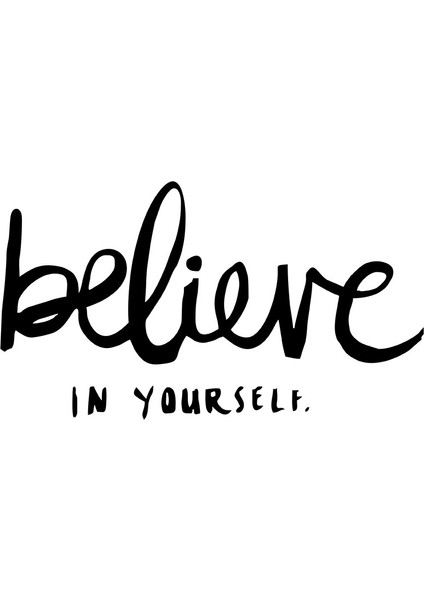- El Yazısı ile Yazılmış Believe In Yourself Yazısı Sticker 60X33 cm - Siyah