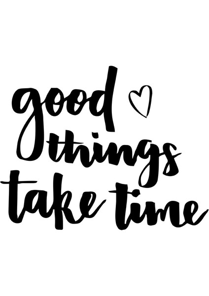 - El Yazısı ile Yazılmış Good Things Take Time Yazısı Sticker 60X39CM - Siyah modelleri