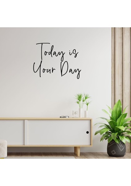 - Today Is Your Day Duvar Yazısı Sticker 60X44CM - Siyah
