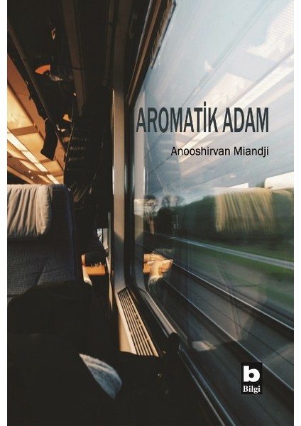 Aromatik Adam - Anooshirvan Miandji