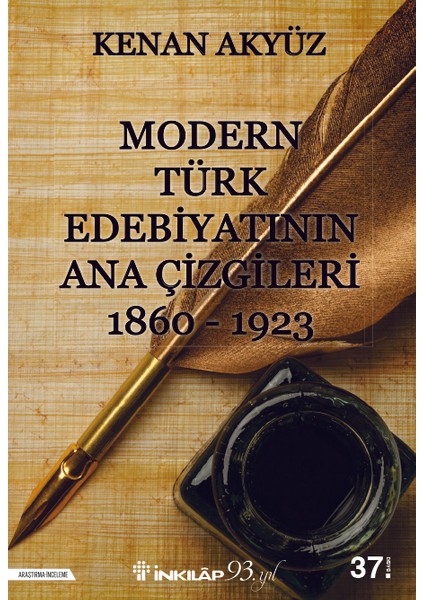 Modern Türk Edebiyatının Ana Çizgileri 1860 - 1923 - Kenan AKYÜZ