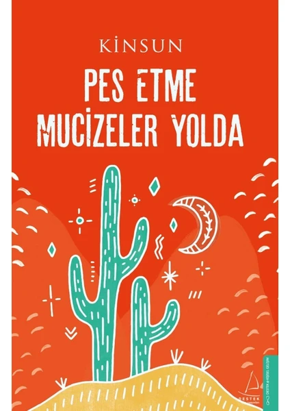 Pes Etme Mucizeler Yolda - Kinsun